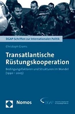 Kartonierter Einband Transatlantische Rüstungskooperation von Christoph Grams