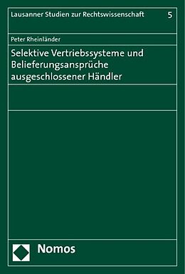 Kartonierter Einband Selektive Vertriebssysteme und Belieferungsansprüche ausgeschlossener Händler von Peter Rheinlaender