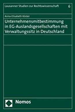 Kartonierter Einband Unternehmensmitbestimmung in EG-Auslandsgesellschaften mit Verwaltungssitz in Deutschland von Anna-Elisabeth Köster