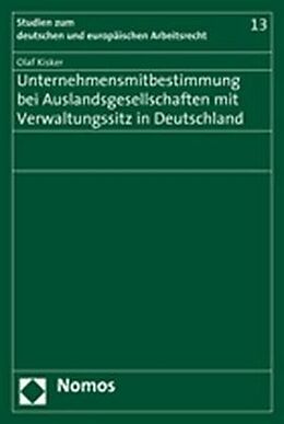 Kartonierter Einband Unternehmensmitbestimmung bei Auslandsgesellschaften mit Verwaltungssitz in Deutschland von Olaf Kisker