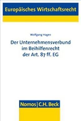 Kartonierter Einband Der Unternehmensverbund im Beihilfenrecht der Art. 87 ff. EG von Wolfgang Hagen