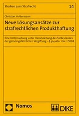 Kartonierter Einband Neue Lösunsansätze zur strafrechtlichen Produkthaftung von Christian Holtermann