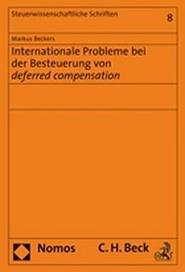 Kartonierter Einband Internationale Probleme bei der Besteuerung von deferred compensation von Markus Beckers