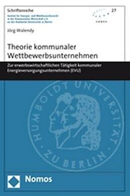 Kartonierter Einband Theorie kommunaler Wettbewerbsunternehmen von Jörg Walendy