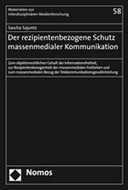 Kartonierter Einband Der rezipientenbezogene Schutz massenmedialer Kommunikation von Sascha Sajuntz