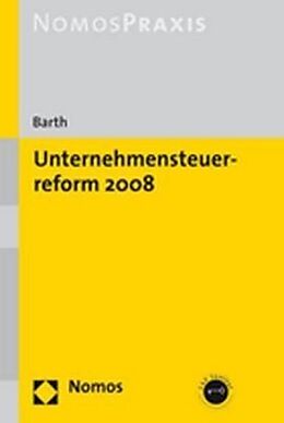 Kartonierter Einband Unternehmensteuerreform 2008 von Alexander Barth
