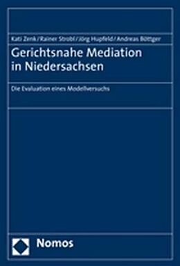 Kartonierter Einband Gerichtsnahe Mediation in Niedersachsen von Kati Zenk, Rainer Strobl, Jörg Hupfeld