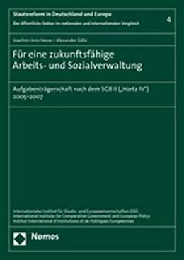 Kartonierter Einband Für eine zukunftsfähige Arbeits- und Sozialverwaltung von Joachim Jens Hesse, Alexander Götz