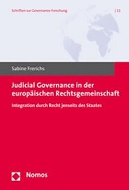 Kartonierter Einband Judicial Governance in der europäischen Rechtsgemeinschaft von Sabine Frerichs