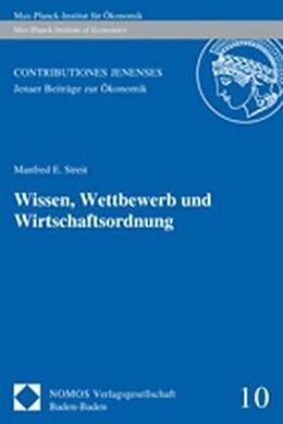 Kartonierter Einband Wissen, Wettbewerb und Wirtschaftsordnung von Manfred E. Streit