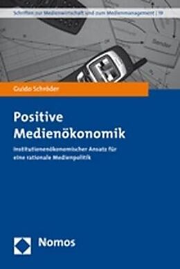 Kartonierter Einband Positive Medienökonomik von Guido Schröder