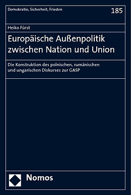 Kartonierter Einband Europäische Außenpolitik zwischen Nation und Union von Heiko Fürst