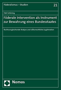 Kartonierter Einband Föderale Intervention als Instrument zur Bewahrung eines Bundesstaates von Falk Schöning