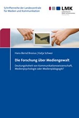 Kartonierter Einband Die Forschung über Mediengewalt von Hans-Bernd Brosius, Katja Schwer