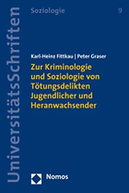 Kartonierter Einband Zur Kriminologie und Soziologie von Tötungsdelikten Jugendlicher und Heranwachsender von Karl-Heinz Fittkau, Peter Graser