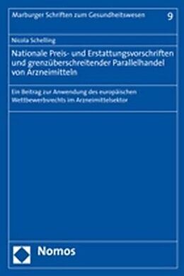 Kartonierter Einband Nationale Preis- und Erstattungsvorschriften und grenzüberschreitender Parallelhandel von Arzneimitteln von Nicola Schelling