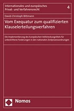 Kartonierter Einband Vom Exequatur zum qualifizierten Klauselerteilungsverfahren von David-Christoph Bittmann