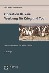 Kartonierter Einband Operation Balkan: Werbung für Krieg und Tod von Jörg Becker, Mira Beham