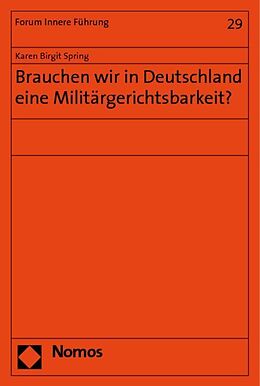 Kartonierter Einband Brauchen wir in Deutschland eine Militärgerichtsbarkeit? von Karen Birigt Spring
