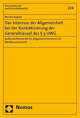 Kartonierter Einband Das Interesse der Allgemeinheit bei der Konkretisierung der Generalklausel des § 3 UWG von Renate Kaplan