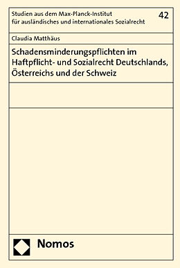 Kartonierter Einband Schadensminderungspflichten im Haftpflicht- und Sozialrecht Deutschlands, Österreichs und der Schweiz von Claudia Matthäus
