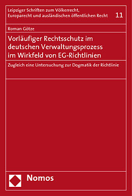 Kartonierter Einband Vorläufiger Rechtsschutz im deutschen Verwaltungsprozess im Wirkfeld von EG-Richtlinien von Roman Götze