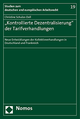 Kartonierter Einband ,,Kontrollierte Dezentralisierung'' der Tarifverhandlungen von Christine Schulze-Doll