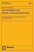 Kartonierter Einband Das Verhältnis von Kartell- und Lauterkeitsrecht von Philipp Daniel Pichler