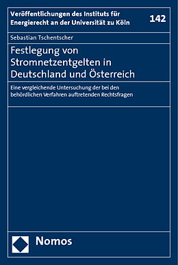 Kartonierter Einband Festlegung von Stromnetzentgelten in Deutschland und Österreich von Sebastian Tschentscher