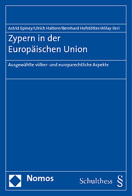 Kartonierter Einband Zypern in der Europäischen Union von Astrid Epiney, Ulrich Haltern, Bernhard Hofstötter