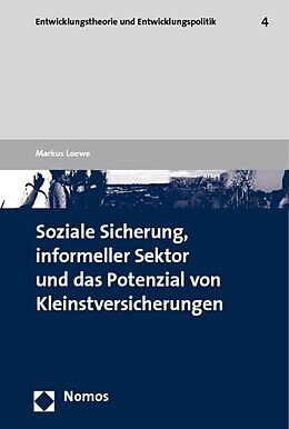 Kartonierter Einband Soziale Sicherung, informeller Sektor und das Potenzial von Kleinstversicherungen von Markus Loewe