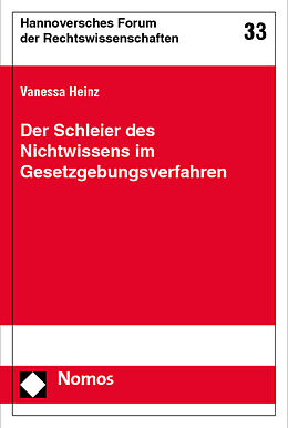 Kartonierter Einband Der Schleier des Nichtwissens im Gesetzgebungsverfahren von Vanessa Heinz