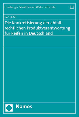 Kartonierter Einband Die Konkretisierung der abfallrechtlichen Produktverantwortung für Reifen in Deutschland von Boris Eitel