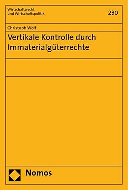 Kartonierter Einband Vertikale Kontrolle durch Immaterialgüterrechte von Christoph Wolf