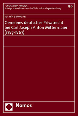 Kartonierter Einband Gemeines deutsches Privatrecht bei Carl Joseph Anton Mittermaier (1787-1867) von Kathrin Borrmann