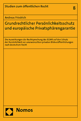 Kartonierter Einband Grundrechtlicher Persönlichkeitsschutz und europäische Privatsphärengarantie von Andreas Friedrich