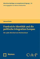 Kartonierter Einband (Kt) Frankreichs Identität und die politische Integration Europas von Edmund Ratka