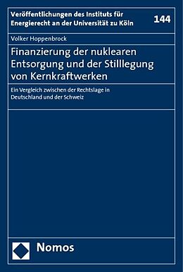 Kartonierter Einband Finanzierung der nuklearen Entsorgung und der Stilllegung von Kernkraftwerken von Volker Hoppenbrock