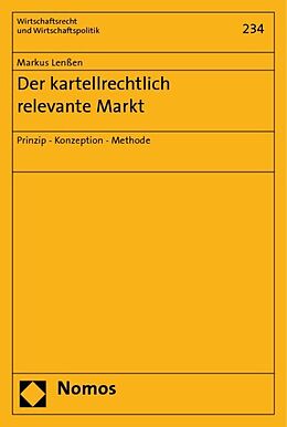 Kartonierter Einband Der kartellrechtlich relevante Markt von Markus Lenßen