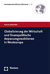 Kartonierter Einband Globalisierung der Wirtschaft und finanzpolitische Anpassungsreaktionen in Westeuropa von Reimut Zohlnhöfer