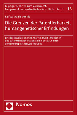 Fester Einband Die Grenzen der Patentierbarkeit humangenetischer Erfindungen von Ralf-Michael Schmidt