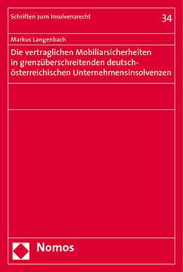 Kartonierter Einband Die vertraglichen Mobiliarsicherheiten in grenzüberschreitenden deutsch-österreichischen Unternehmensinsolvenzen von Markus Langenbach
