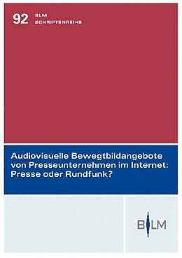Kartonierter Einband Audiovisuelle Bewegtbildangebote von Presseunternehmen im Internet: Presse oder Rundfunk? von Helge Rossen-Stadtfeld