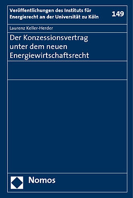 Kartonierter Einband Der Konzessionsvertrag unter dem neuen Energiewirtschaftsrecht von Laurenz Keller-Herder