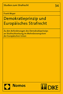 Kartonierter Einband Demokratieprinzip und Europäisches Strafrecht von Frank Meyer