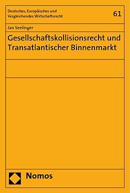 Kartonierter Einband Gesellschaftskollisionsrecht und Transatlantischer Binnenmarkt von Jan Seelinger