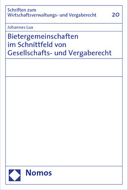 Kartonierter Einband Bietergemeinschaften im Schnittfeld von Gesellschafts- und Vergaberecht von Johannes Lux
