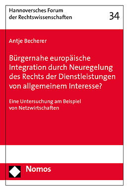Kartonierter Einband Bürgernahe europäische Integration durch Neuregelung des Rechts der Dienstleistungen von allgemeinem Interesse? von Antje Becherer