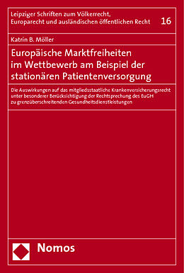 Kartonierter Einband Europäische Marktfreiheiten im Wettbewerb am Beispiel der stationären Patientenversorgung von Katrin B. Möller