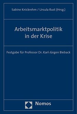 Kartonierter Einband Arbeitsmarktpolitik in der Krise von Marlis Bredehorst, Wolfgang Eicher, Dagmar Felix